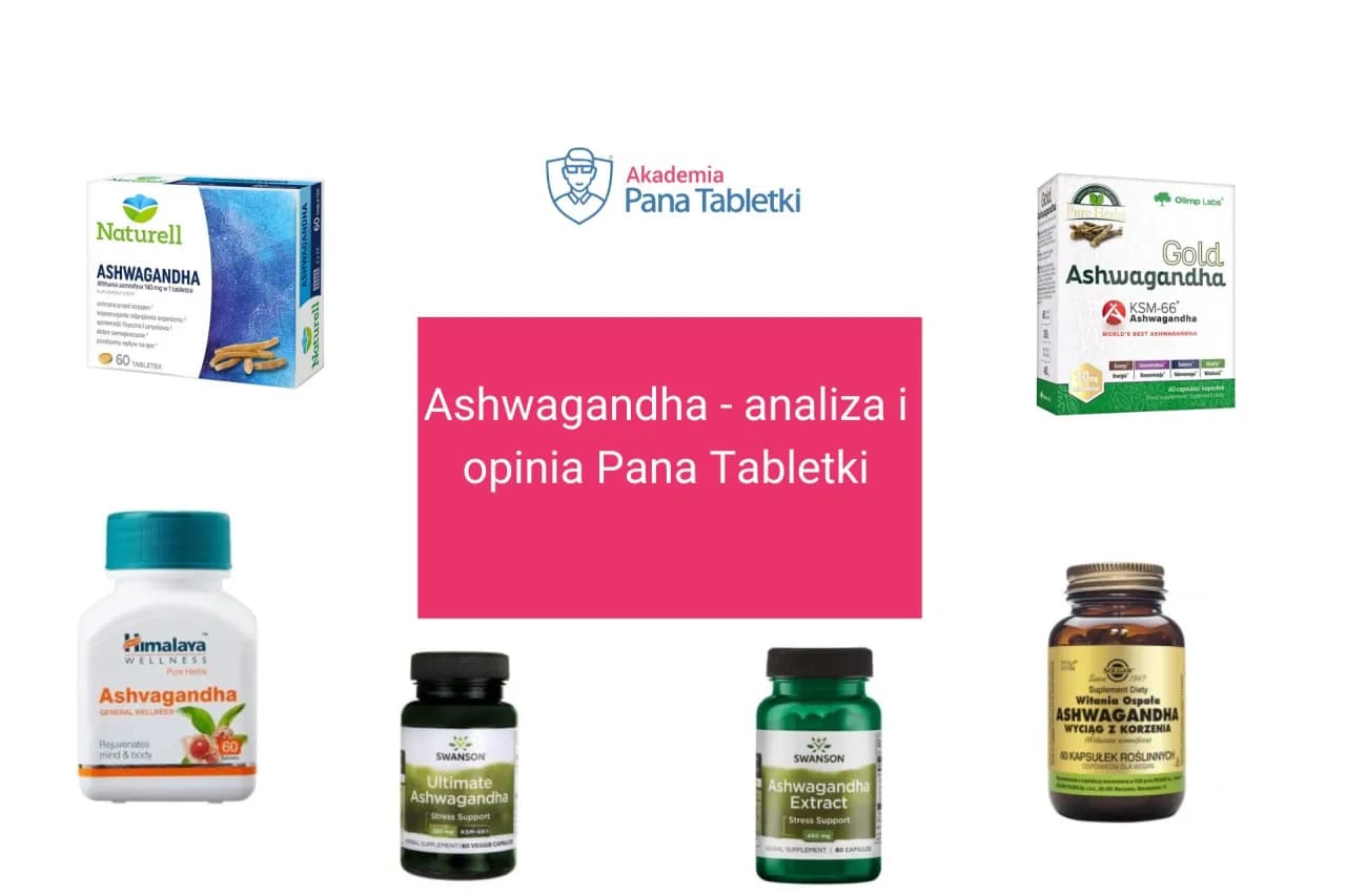 Jak wybrać najlepszą ashwagandhę jakiej firmy uniknąć niskiej jakości
